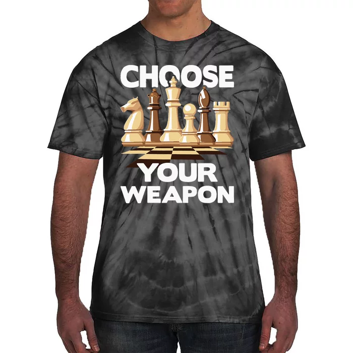 Choose Your Weapon Funny Chess Player Chess Lover Tie-Dye T-Shirt