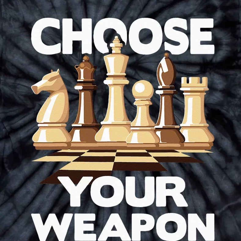 Choose Your Weapon Funny Chess Player Chess Lover Tie-Dye T-Shirt