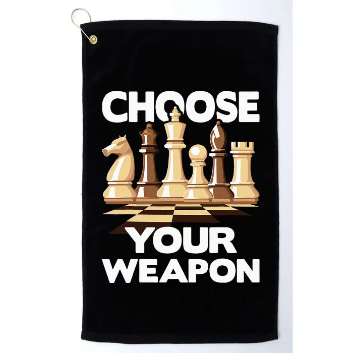 Choose Your Weapon Funny Chess Player Chess Lover Platinum Collection Golf Towel