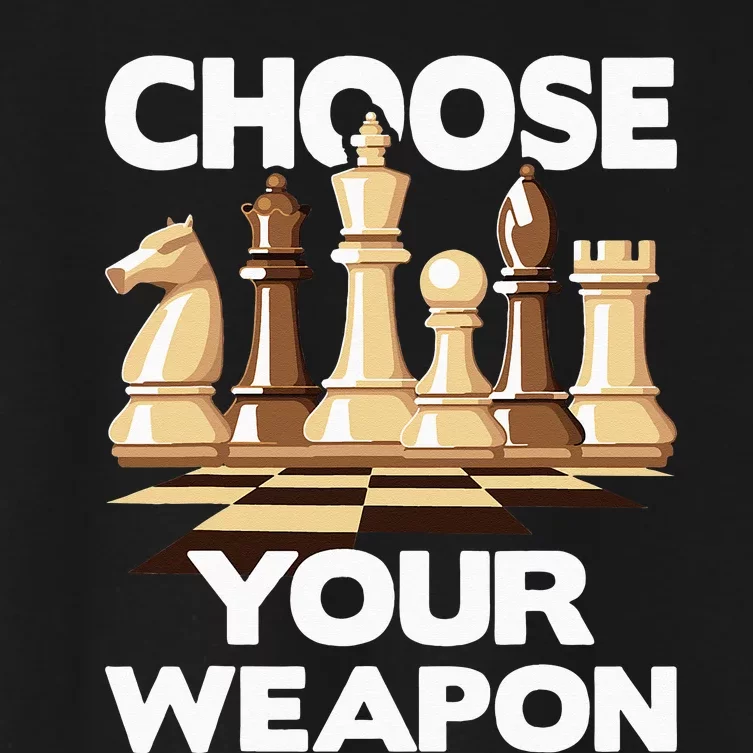 Choose Your Weapon Funny Chess Player Chess Lover Women's Crop Top Tee