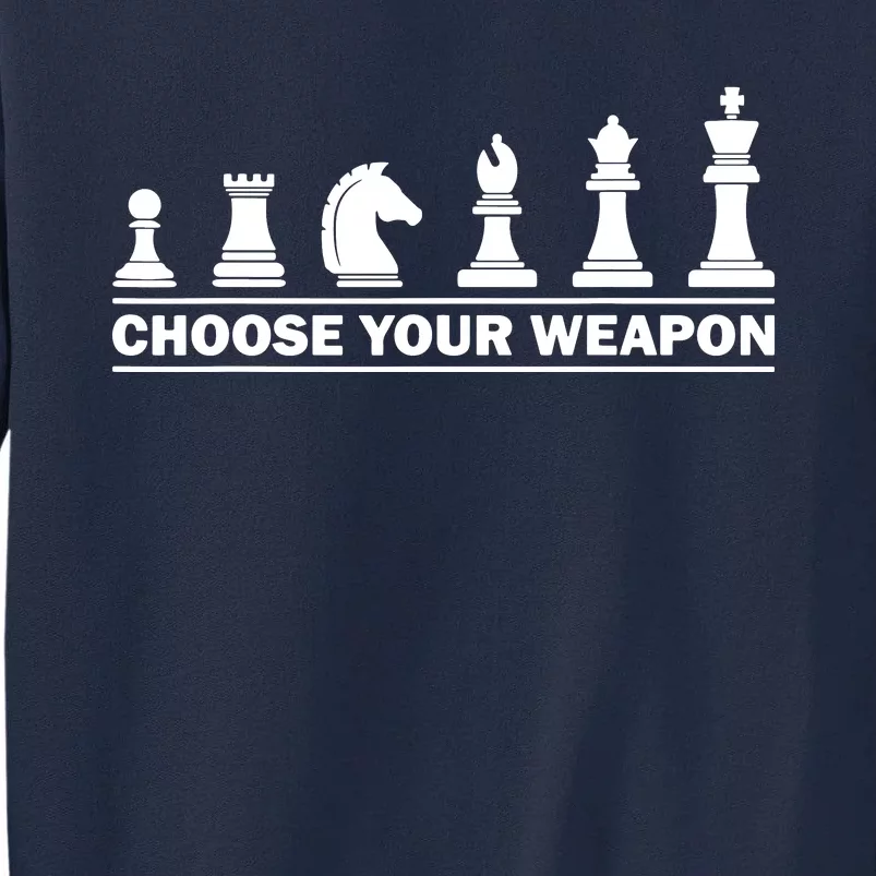 Choose Your Weapon Chess Strategy Funny Chess Lovers Tall Sweatshirt