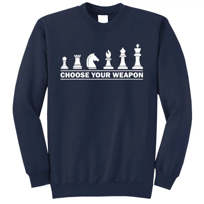 Choose Your Weapon Chess Strategy Funny Chess Lovers Tall Sweatshirt