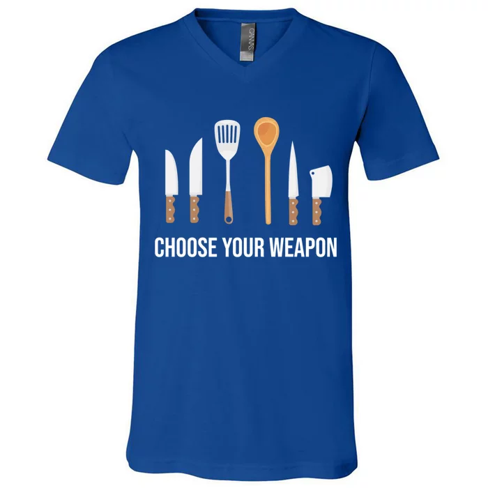 Choose Your Weapon Chef Cook Cooking Gift V-Neck T-Shirt