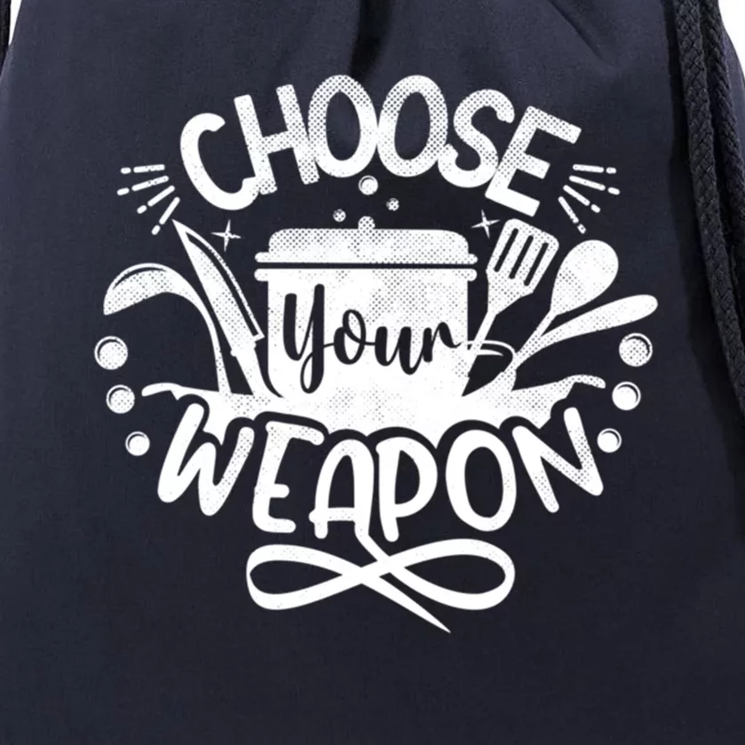 Choose Your Weapon Chefs Funny Cooking Mom Dad Sous Chef Great Gift Drawstring Bag