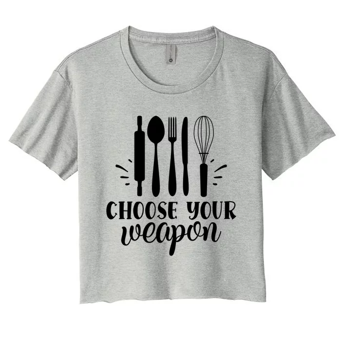 Choose Your Weapon Cooking Baking Gift Women's Crop Top Tee