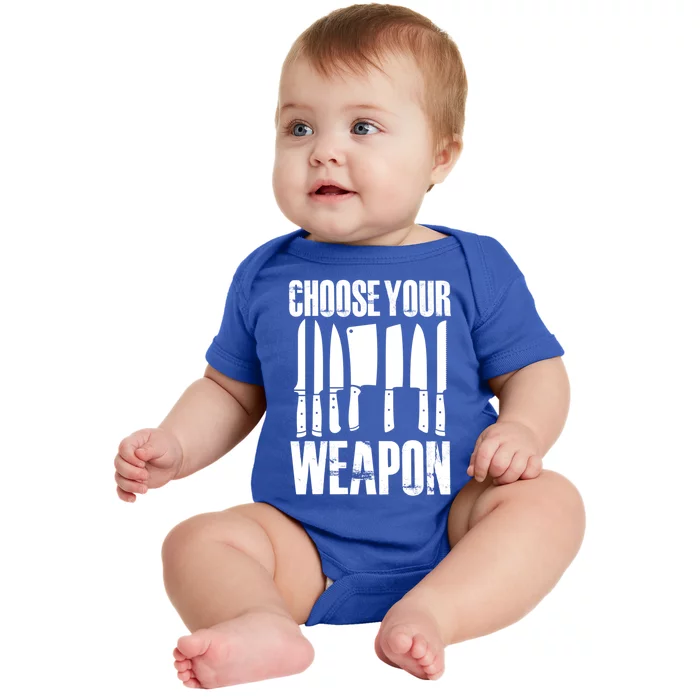 Choose Your Weapon Cooking Chef Cook Culinary Kitchen Gift Baby Bodysuit