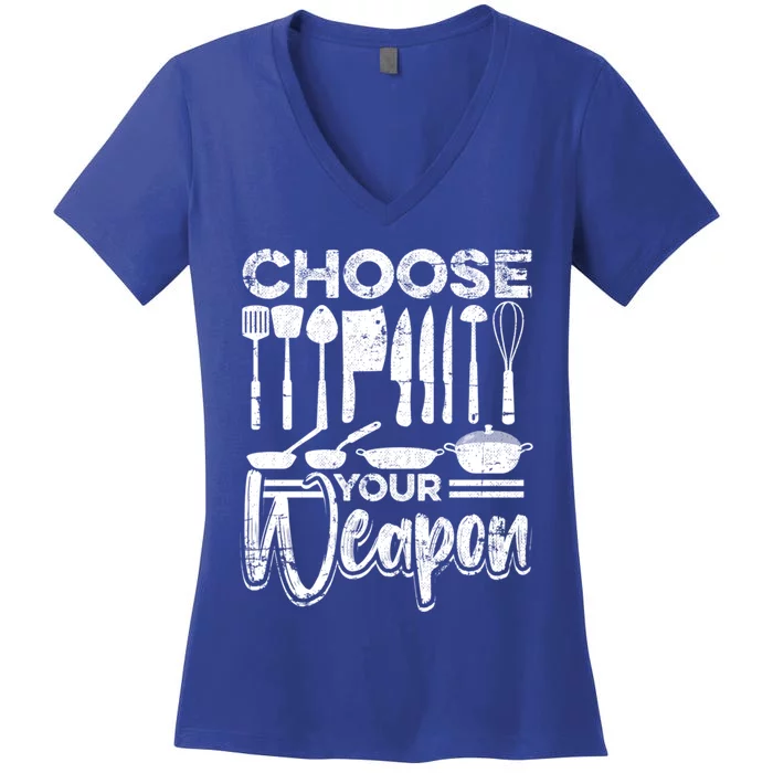 Choose Your Weapon Culinary Cook Idea Grunge Cool Gift Women's V-Neck T-Shirt