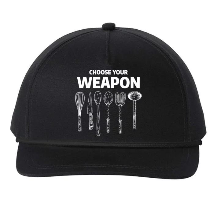 Choose Your Weapon Funny Food Chef Cooking Quote Cook Gift Snapback Five-Panel Rope Hat