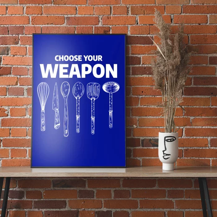 Choose Your Weapon Funny Food Chef Cooking Quote Cook Gift Poster