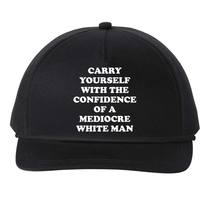 Carry Yourself With The Confidence Of A Mediocre White Man Snapback Five-Panel Rope Hat