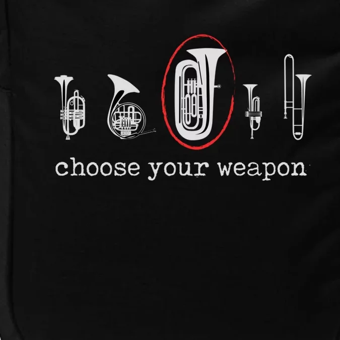 Choose Your Weapon Tuba Funny Tuba Gift Impact Tech Backpack