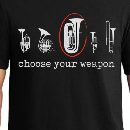 Choose Your Weapon Tuba Funny Tuba Gift Pajama Set