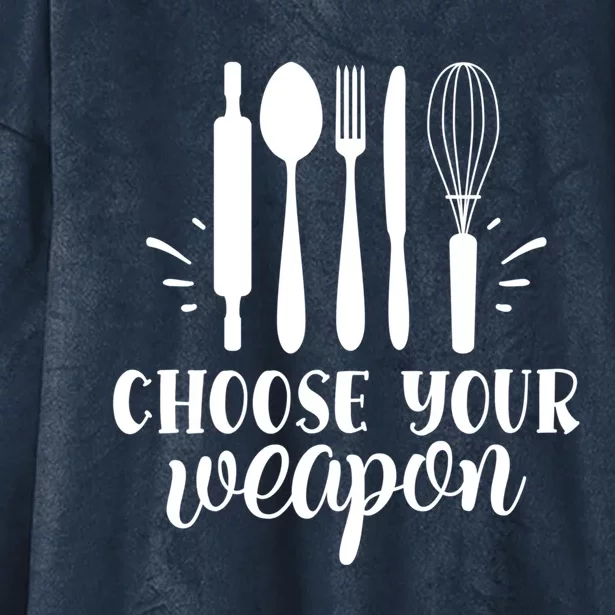 Choose Your Weapon Funny Kitchen Cooking Funny Gift Hooded Wearable Blanket