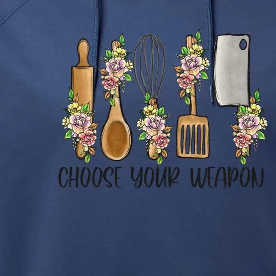 Choose Your Weapon Funny Cooking Chef Baking Design Humor Gift Performance Fleece Hoodie