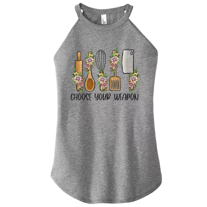 Choose Your Weapon Funny Cooking Chef Baking Design Humor Gift Women’s Perfect Tri Rocker Tank