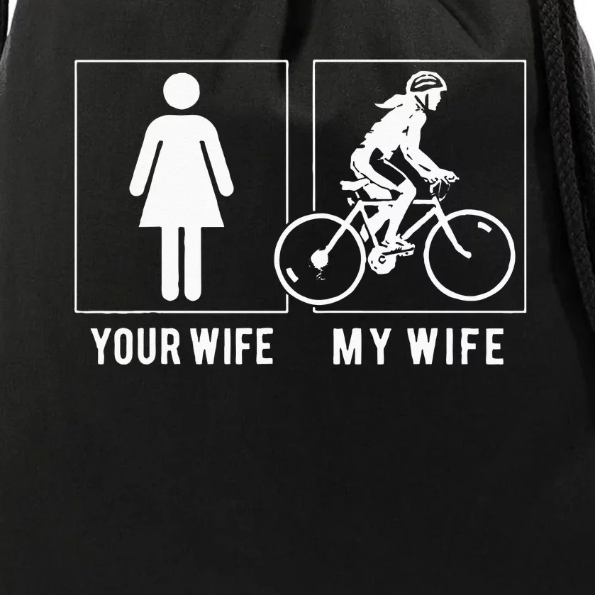 CYCLING YOUR WIFE MY WIFE Drawstring Bag