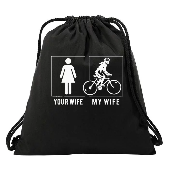 CYCLING YOUR WIFE MY WIFE Drawstring Bag