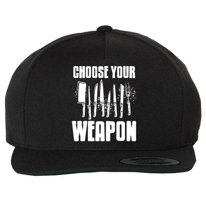 Choose Your Weapon Awesome Cooking Tools Design Present Gift Cool Gift Wool Snapback Cap