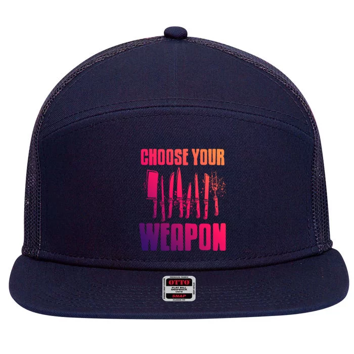 Choose Your Weapon Awesome Cooking Tools Design Present Gift 7 Panel Mesh Trucker Snapback Hat