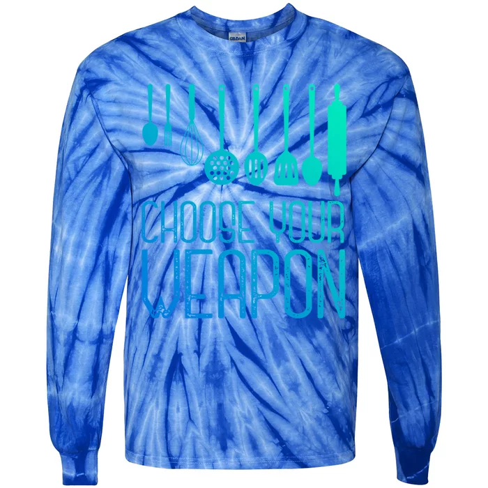 Choose Your Weapon Cook Funny Gift Tie-Dye Long Sleeve Shirt