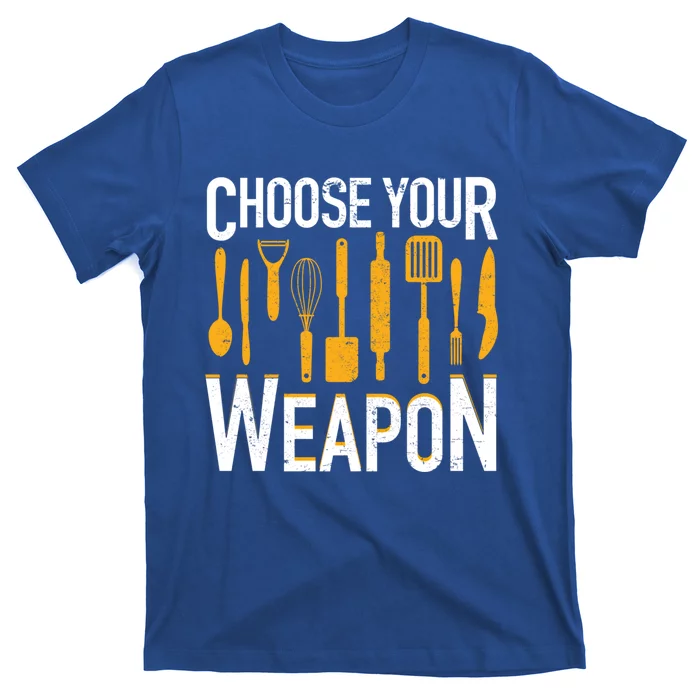 Choose Your Weapon Funny Chef Cook Culinary Cooking Funny Gift T-Shirt