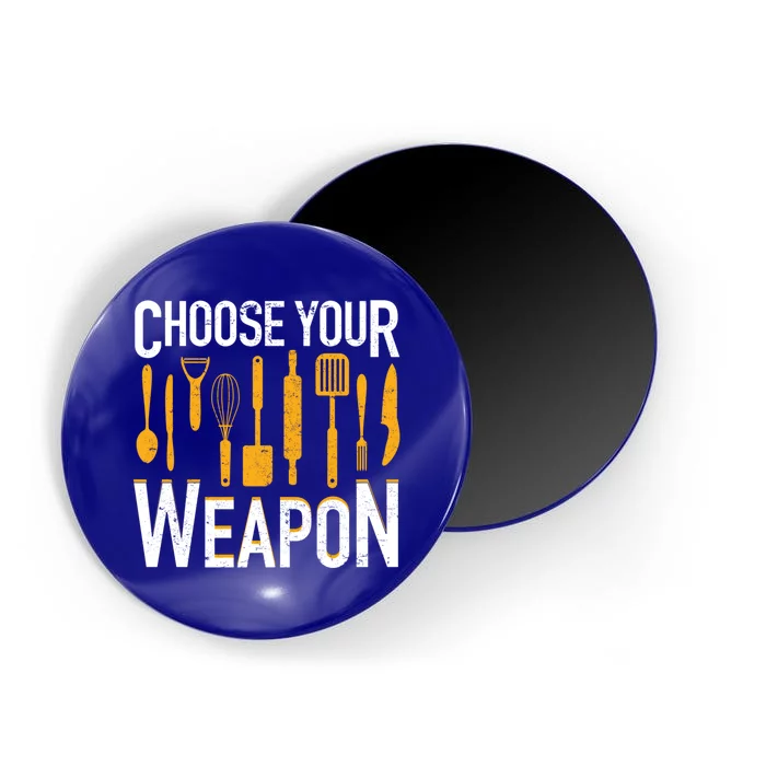 Choose Your Weapon Funny Chef Cook Culinary Cooking Funny Gift Magnet