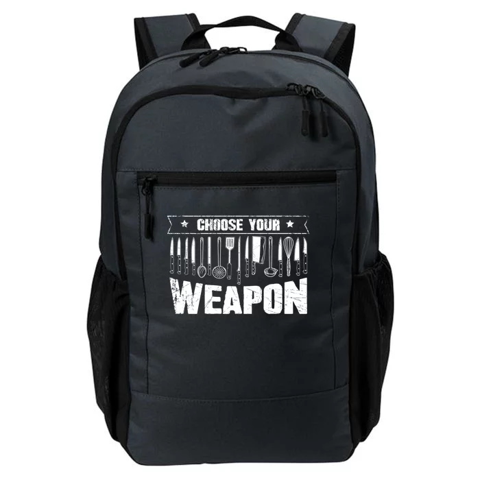 Choose Your Weapon Funny Cook Assistant Gift Cooking Chef Gift Daily Commute Backpack