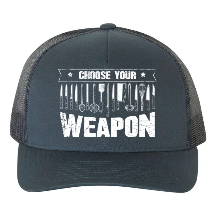 Choose Your Weapon Funny Cook Assistant Gift Cooking Chef Gift Yupoong Adult 5-Panel Trucker Hat