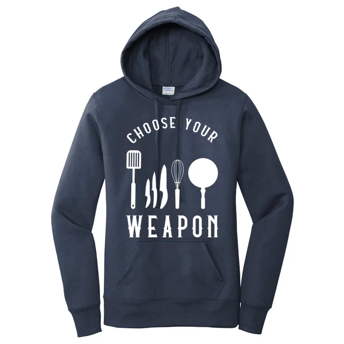 Choose Your Weapon Funny Kitchen Chef Cooking Cook Tools Cute Gift Women's Pullover Hoodie