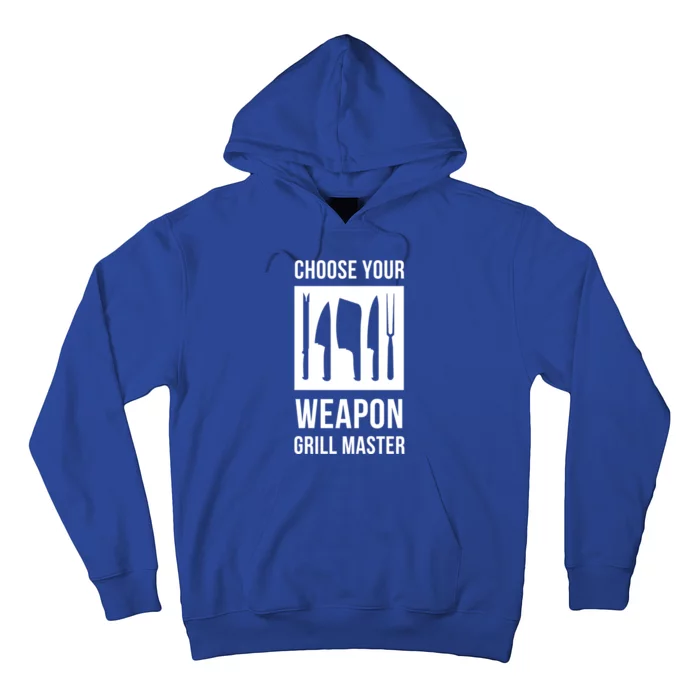 Choose Your Weapon Grill Master Cooking And Grill Meaningful Gift Hoodie