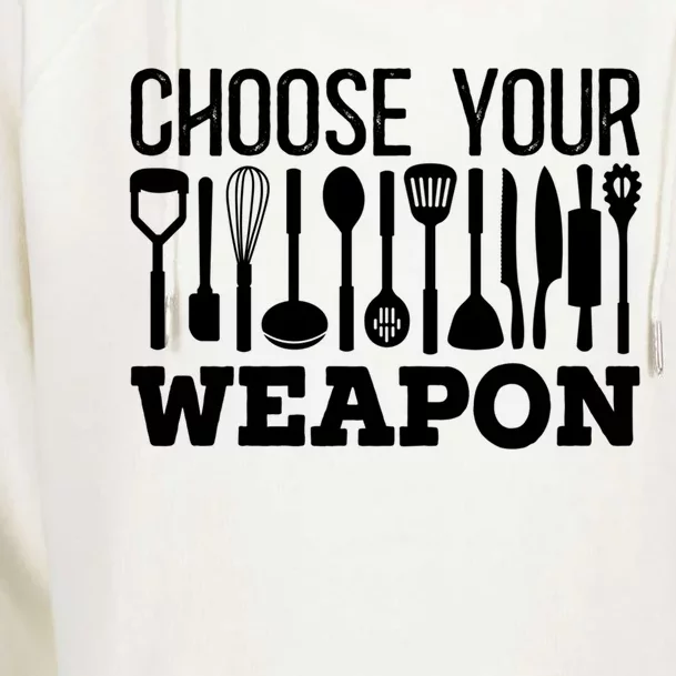 Choose Your Weapon Restaurant Cook Gift Womens Funnel Neck Pullover Hood