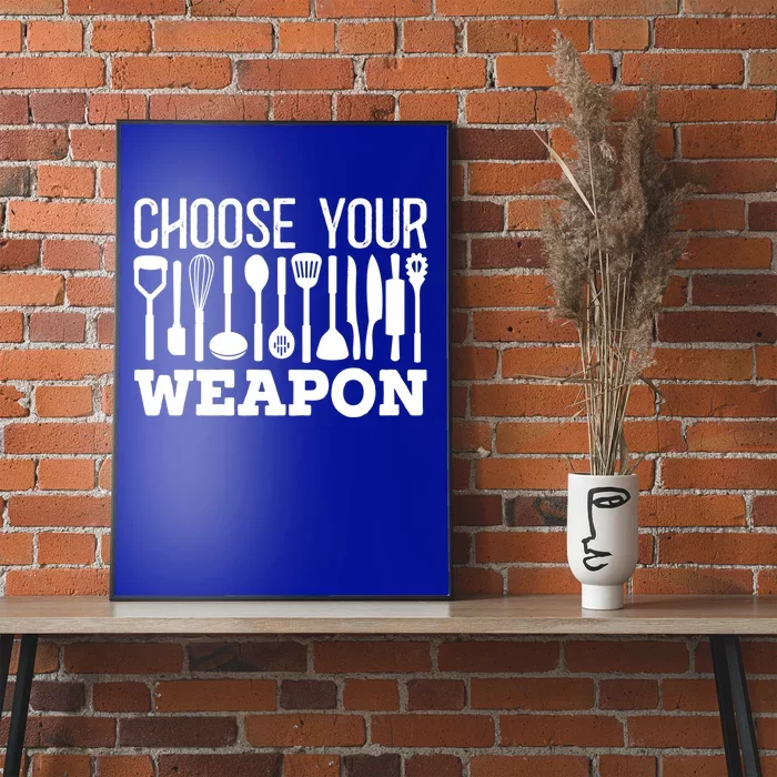 Choose Your Weapon Restaurant Cook Gift Poster