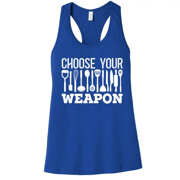 Choose Your Weapon Restaurant Cook Gift Women's Racerback Tank