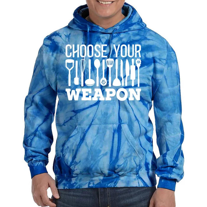 Choose Your Weapon Restaurant Cook Gift Tie Dye Hoodie