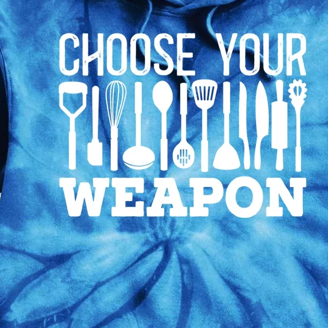 Choose Your Weapon Restaurant Cook Gift Tie Dye Hoodie