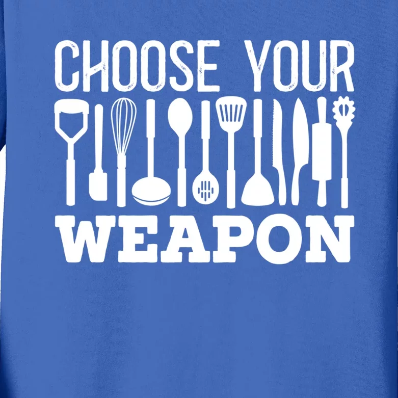 Choose Your Weapon Restaurant Cook Gift Kids Long Sleeve Shirt