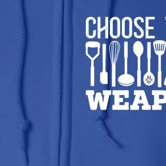 Choose Your Weapon Restaurant Cook Gift Full Zip Hoodie