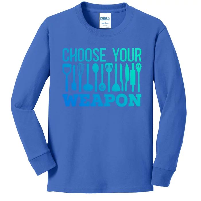 Choose Your Weapon Restaurant Cook Great Gift Kids Long Sleeve Shirt