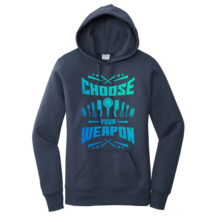 Choose Your Weapon Cooking Great Gift Women's Pullover Hoodie