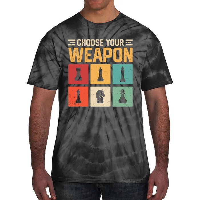 Choose Your Weapon Chess Player Chess Lover Tie-Dye T-Shirt