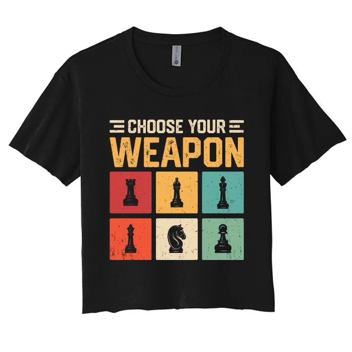 Choose Your Weapon Chess Player Chess Lover Women's Crop Top Tee