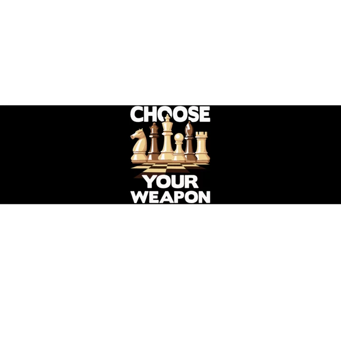 Choose Your Weapon Funny Chess Player Chess Lover Bumper Sticker