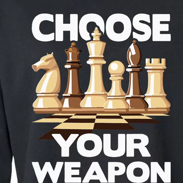 Choose Your Weapon Funny Chess Player Chess Lover Cropped Pullover Crew