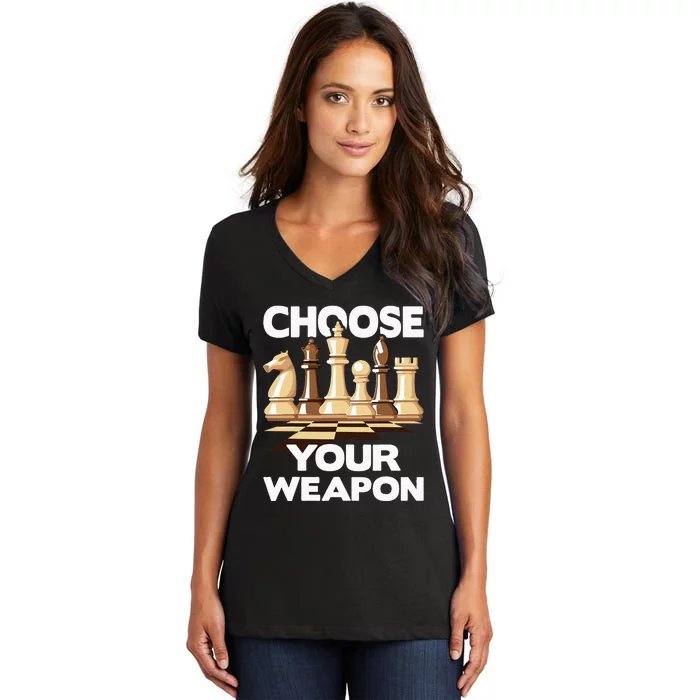 Choose Your Weapon Funny Chess Player Chess Lover Women's V-Neck T-Shirt