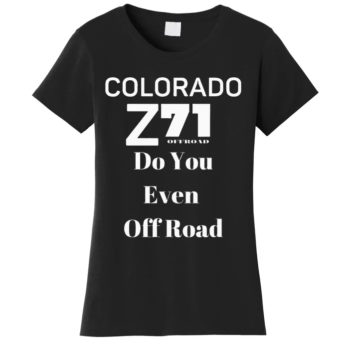 Colorado Z71 Off Road Trucking Women's T-Shirt