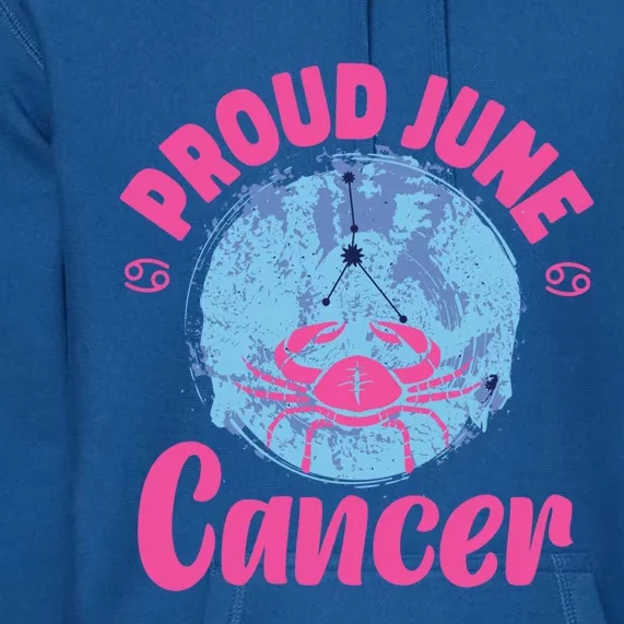 Cancer Zodiac: Proud June Cancer Gift Premium Hoodie