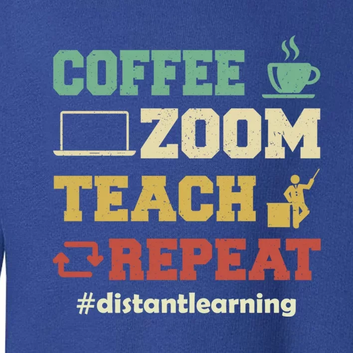 Coffee Zoom Teach Repeat Retro Teacher Distance Learning Gift Toddler Sweatshirt