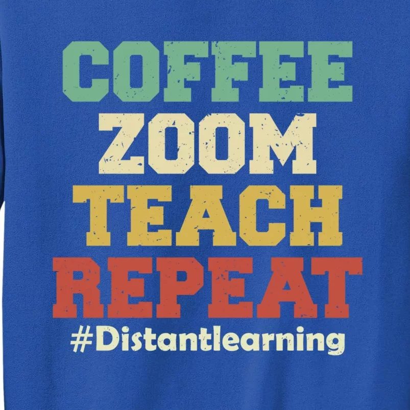 Coffee Zoom Teach Repeat Retro Teacher Distance Learning Gift Tall Sweatshirt