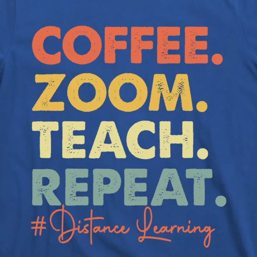 Coffee Zoom Teach Repeat Virtual Teacher Distance Learning Cute Gift T-Shirt