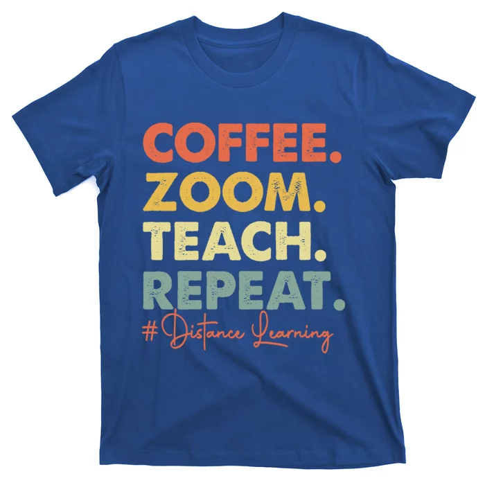 Coffee Zoom Teach Repeat Virtual Teacher Distance Learning Cute Gift T-Shirt